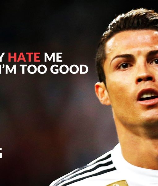 Cristiano Ronaldo_Maybe They Hate Me Because I'm Too Good